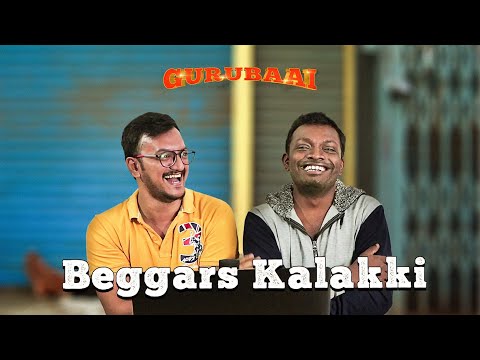 Beggars Kalakki | Gurubaai