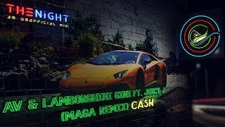 AV & Lamborghini Gini Feat. Juicy J - Cash (Maga Remix) | BASS BOOSTED