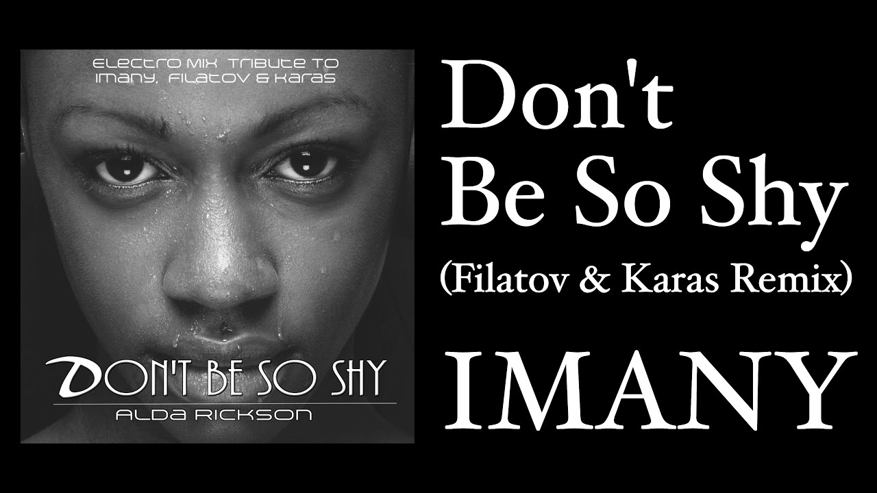 Imany - Don't Be So Shy (Filatov & Karas Remix) (가사) - YouTube