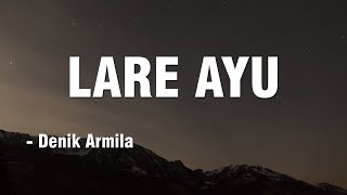 LARE AYU - Denik Armila || PARGOY AMBYAR || Lirik