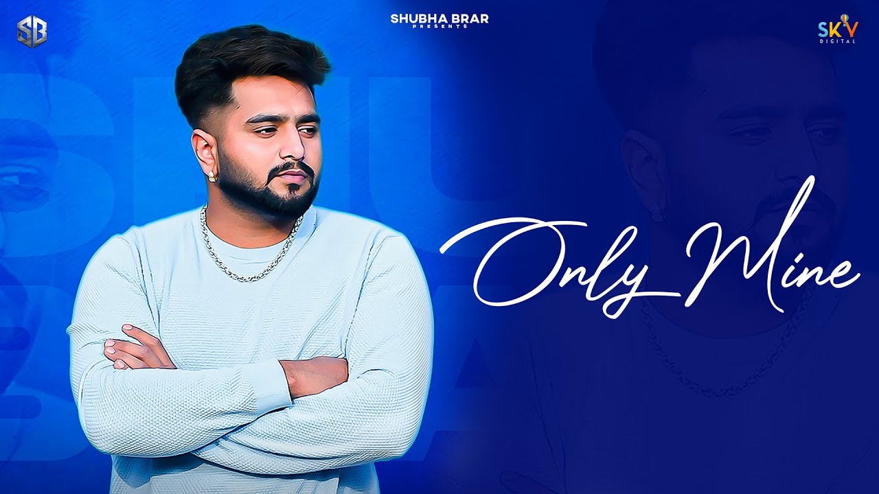 Only Mine : Shubha Brar | Lipci | Latest Punjabi Songs 2023