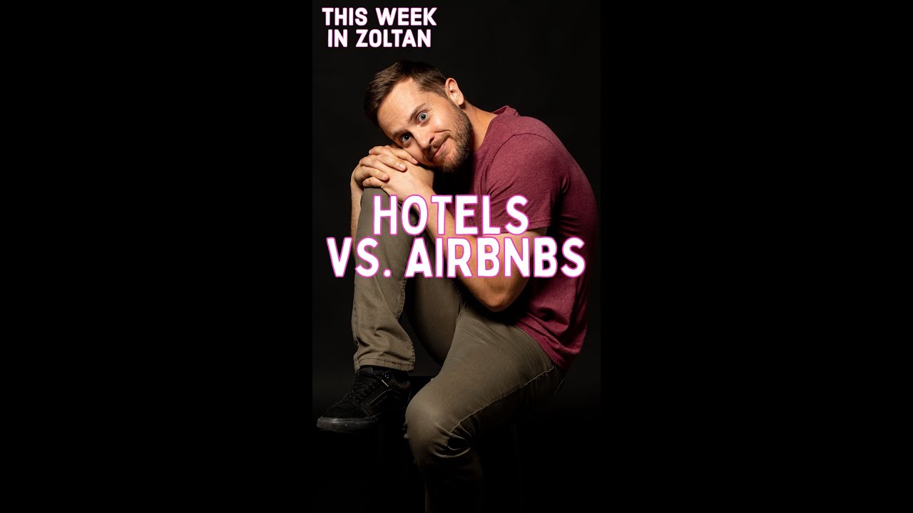 HOTELS VS. AIRBNBS | Zoltan Kaszas 