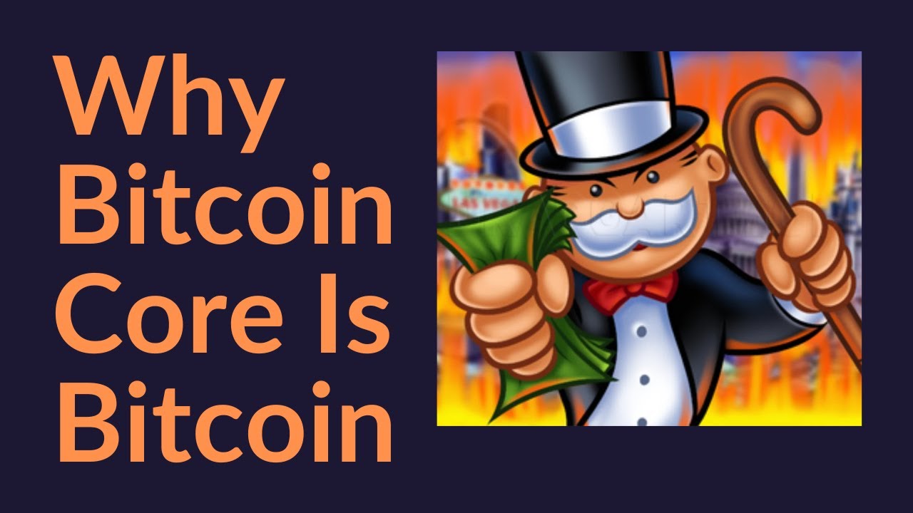 Why Bitcoin Core Is Bitcoin