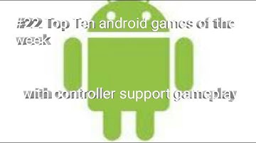 #22 Top Ten android games of the week with controller support gameplay
