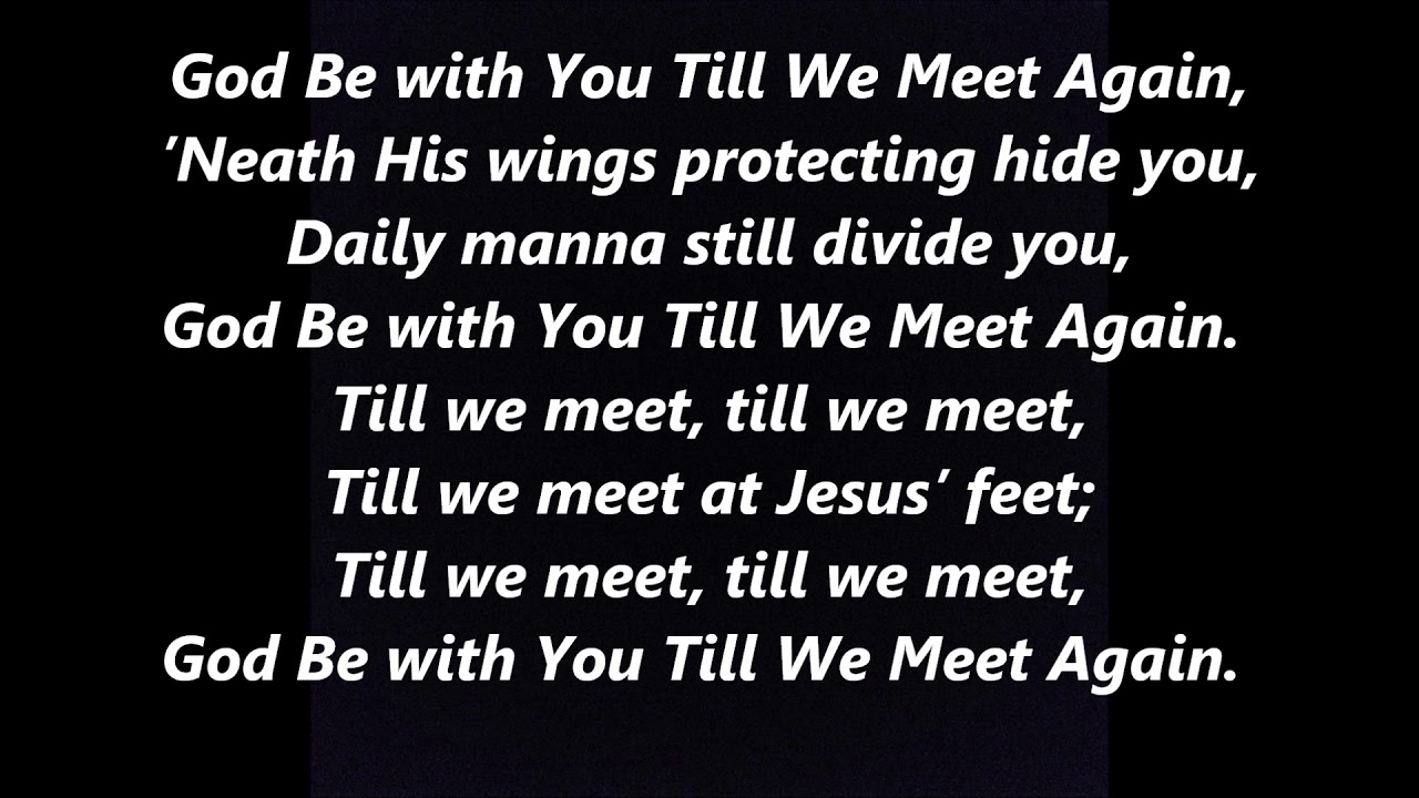 God Be With You Till We Meet Again Hymn Lyrics Words Text Sing Along Song  Music - Youtube