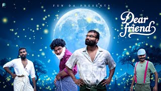DEAR FRIEND |Fun Da  |Malayalam Comedy |Comedy Sketch