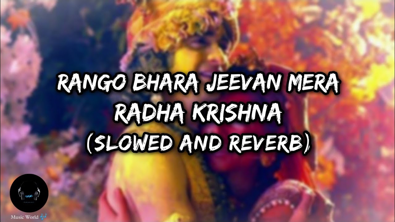 Rango Bhara Jeevan Mera Female version  Radha Krishna  Slowed and reverb  sad song 