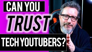 Should You Trust Tech YouTubers?