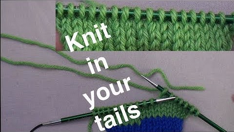 Knitting in Yarn Tails // Technique Tuesday