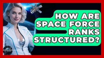 How Are Space Force Ranks Structured? - Warriors In Space