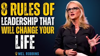 8 Rules of Leadership by Mel Robbins That Will CHANGE Your Life Forever | Life-Changing Motivation