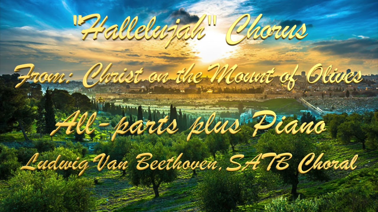 “Hallelujah Chorus” From Christ on the Mount of Olives, Beethoven