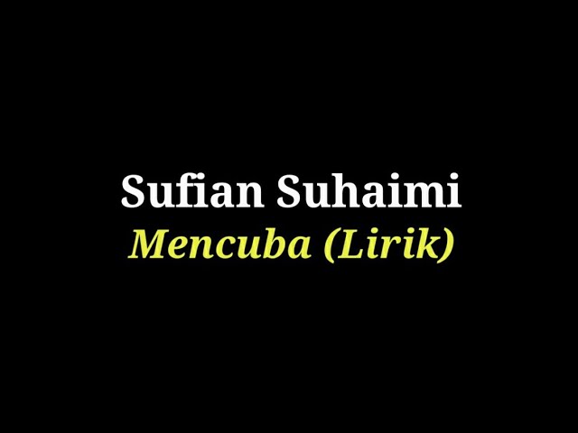 Sufian Suhaimi - Mencuba (Lirik) class=