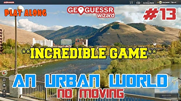 Geoguessr - Een stedelijke wereld - Geen beweging #13 - Een ongelooflijk spel [MEE SPELEN]