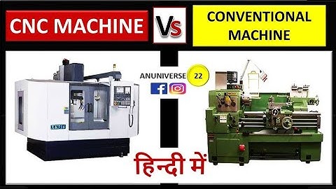 Difference between CNC Machine and Conventional Machine
