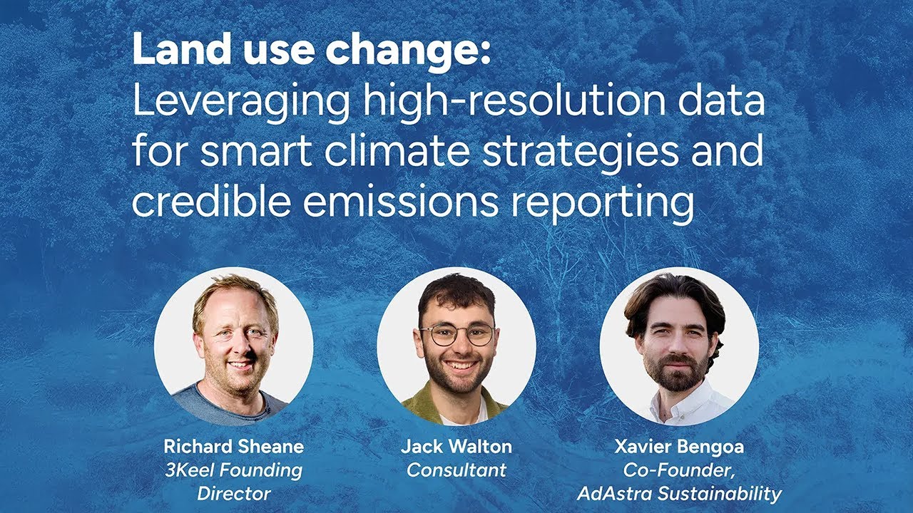 Webinar: Land use change emissions - leveraging high-resolution data for strategies and reporting