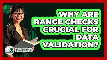 Why Are Range Checks Crucial For Data Validation? - The Friendly Statistician