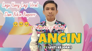 ANGIN - LESTI KEJORA - COVER BY ANDRI KHAN