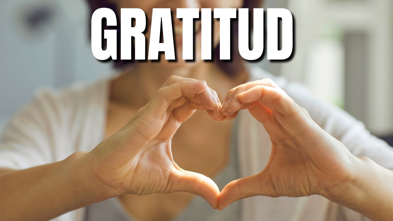 Cómo la Gratitud Puede Cambiar Tu Vida | La Clave para Tu Encuentro con ...