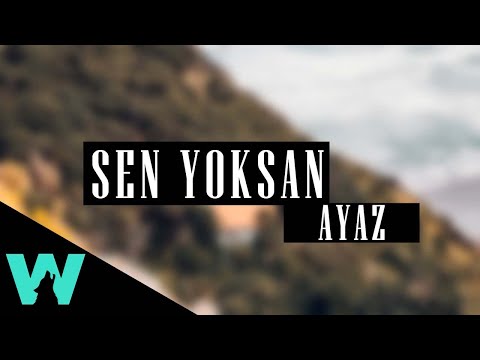 Ayaz Erdoğan - Sen Yoksan