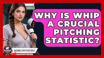 Why Is WHIP A Crucial Pitching Statistic? - Baseball Statistics Vault