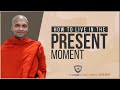 How to live in the present moment  buddhism in english