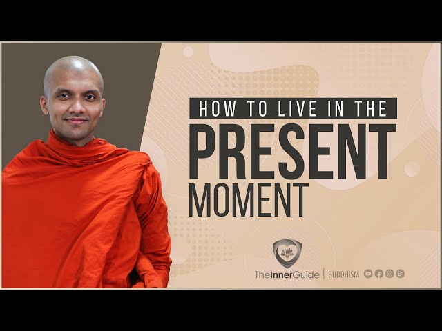 How to live in the present moment? | Buddhism In English class=