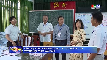Lãnh đạo tỉnh kiểm tra công tác tổ chức Kỳ thi tốt nghiệp THPT năm 2023 | LONG AN TV