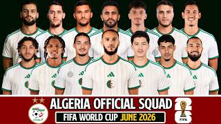 🇩🇿 ALGERIA Official World Cup 2026 Squad | The 26 Players Chosen!