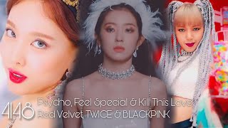 Red Velvet (레드벨벳), TWICE (트와이스) & BLACKPINK (블랙핑크) - Psycho, Feel Special & Kill This Love