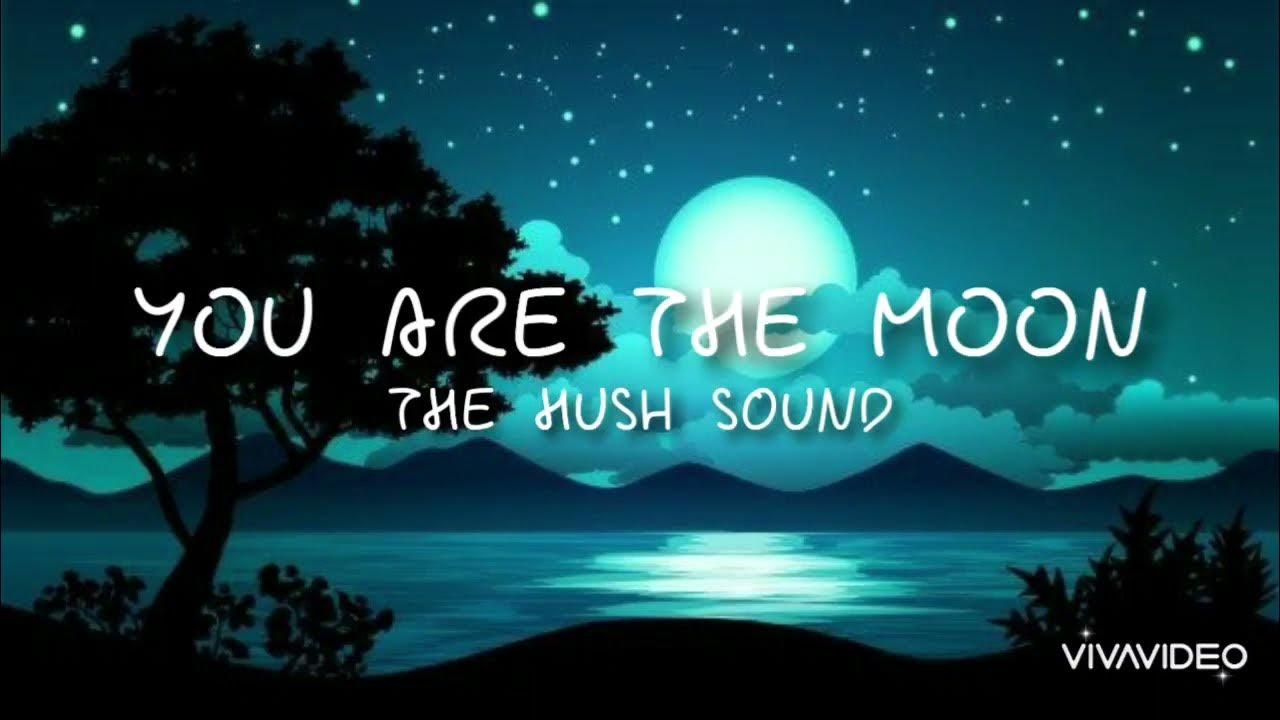 A Dark Congregation The Hush Sound Lyrics You Are The Moon - The Hush Sound (lyrics) - YouTube