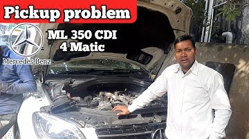 Pickup problem Mercedes Benz 350 CDI 4matic