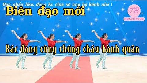 Nhảy Cùng Hướng/ Bác Đang Cùng Chúng Cháu Hành Quân/ BẤM để xem thêm