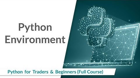Python Environment | Quantitative trading | Quantra by QuantInsti
