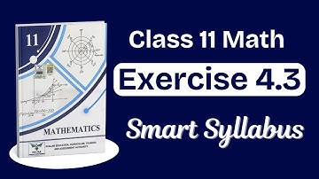 Class 11 Maths Chapter 4 Exercise 4.3 New Book | Class 11 Math smart syllabus | Ex 4.3 Class 11