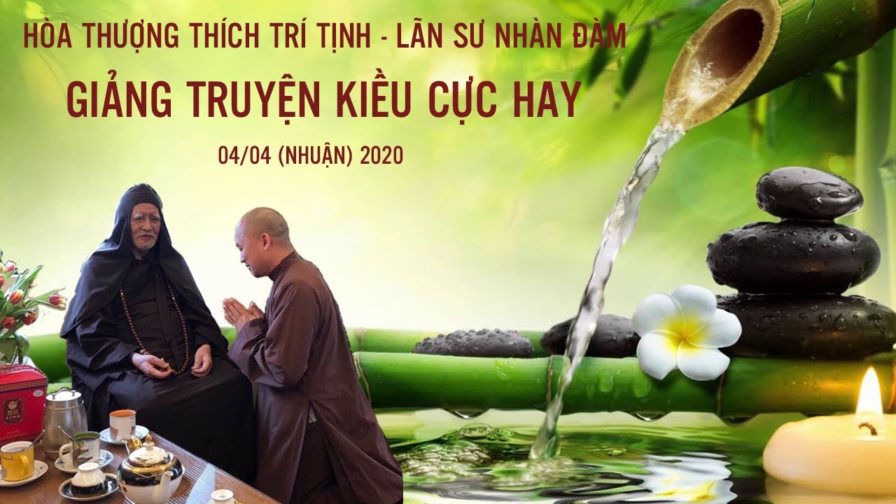 Hòa thượng Thích Trí Tịnh - Lãn Sư nhàn đàm - Giảng Truyện Kiều cực hay