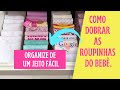 COMO DOBRAR ROUPINHA DE BEBÊ