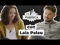 LA FÁBRICA DE RUFIÁN CON LAIA PALAU. #LFLaiaPalau