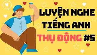 Luyện nghe tiếng anh thụ động #5 - Luyện nghe IELTS |I'm Mary