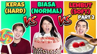 MAKAN MAKANAN KERAS vs BIASA vs LEMBUT (HARD vs NORMAL vs SOFT FOOD CHALLENGE) PART 2 screenshot 2