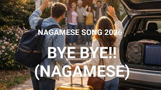 Bye bye ||  song || Nagamese 