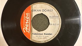 Erkan Ocaklı - Trabzon’un Kazaları (1973 - Plak) Resimi