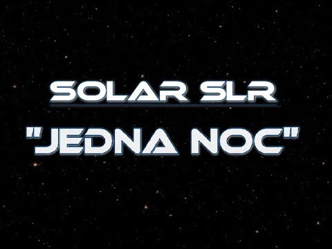 Solar SLR - Jedna noc (prod. Aksil Beats) VIDEO