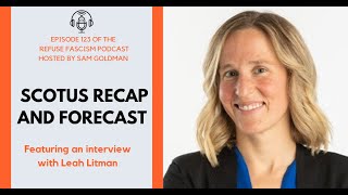 Leah Litman: SCOTUS Recap and Forecast