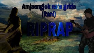 Amjaengjok na'a gride (Rani) | Riprap