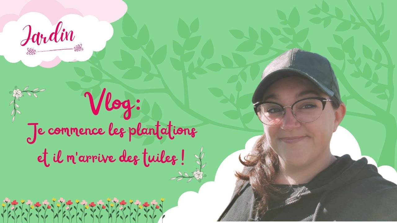 Vlog jardin  je commence les plantations et il marrive que des tuiles 