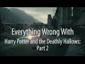 Everything Wrong With Harry Potter The Deathly Hallows Part 2