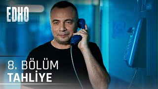 8. Bölüm ''Tahliye'' | Eşkıya Dünyaya Hükümdar Olmaz