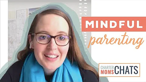 Charter Moms Chats  Mindful Parenting, with Debora...