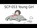 Oversimplified SCP Chapter 16 - "SCP-053 Young Girl"
